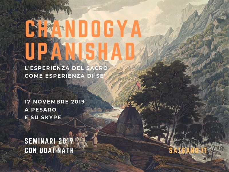 Seminario 17.11.2019. Chandogya Upanishad. L’esperienza del sacro come esperienza di Sé.